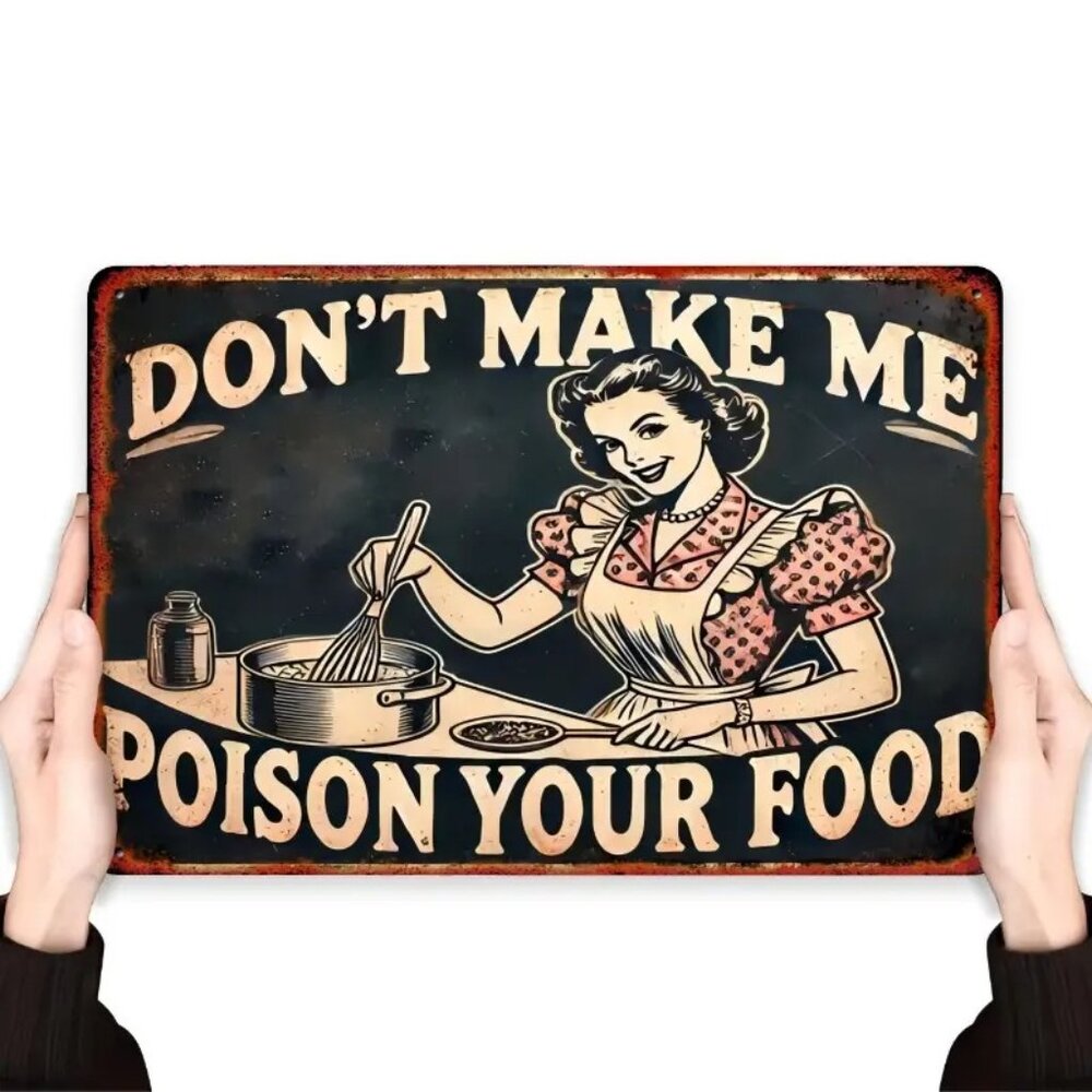 "Don’t Make Me Poison Your Food" Funny Metal Tin Sign 8x12 Inch Kitchen Wall Art